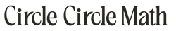 Circle Circle Math